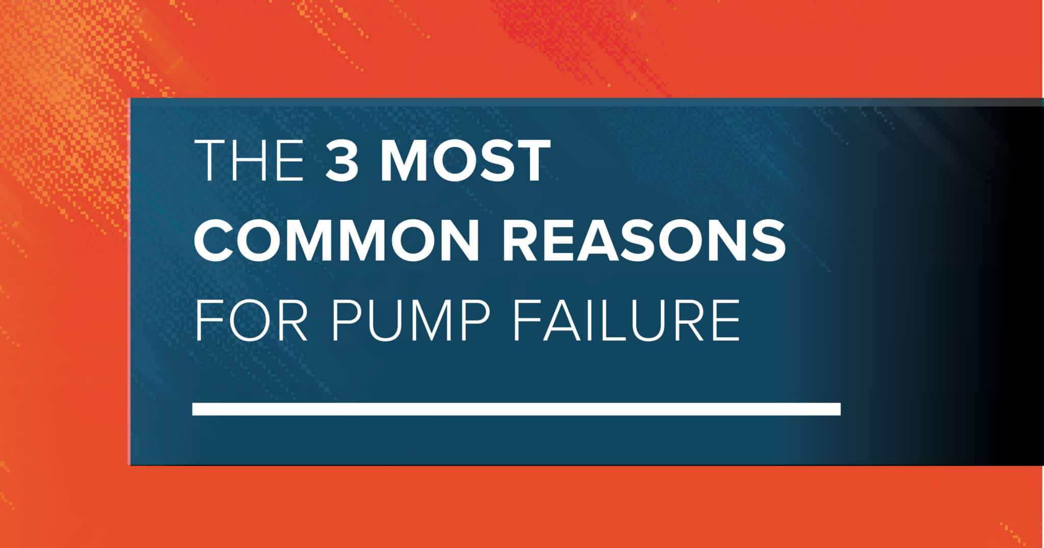 The 3 Most Common Reasons for Pump Failure DXP Pacific