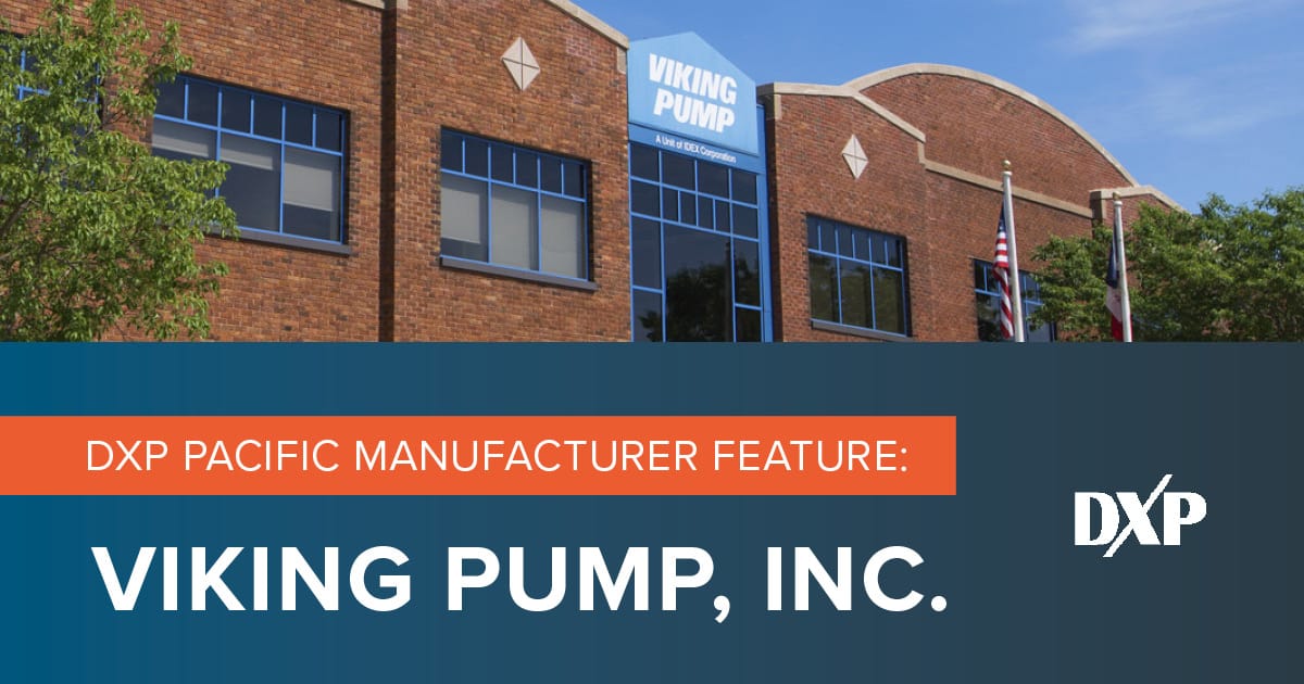 DXP Pacific Manufacturer Feature Viking Pump, Inc. DXP Pacific