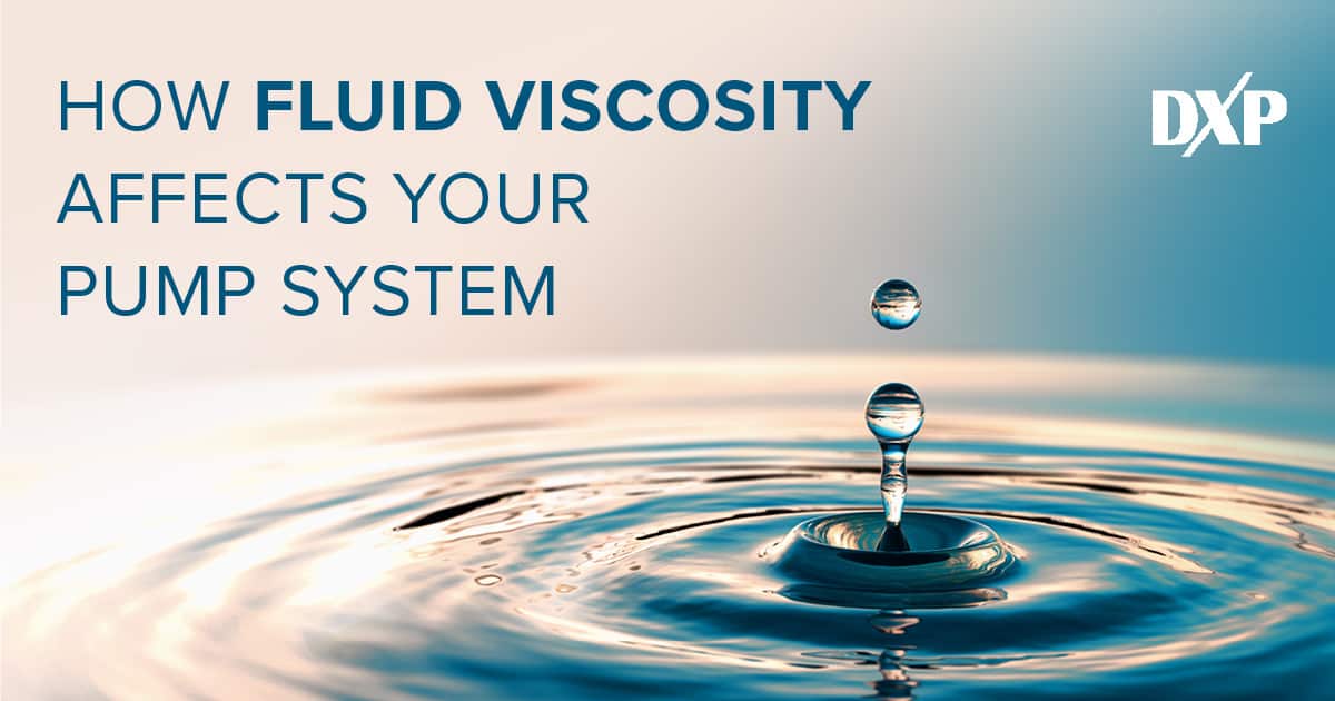 How Fluid Viscosity Affects Your Pump System DXP Pacific