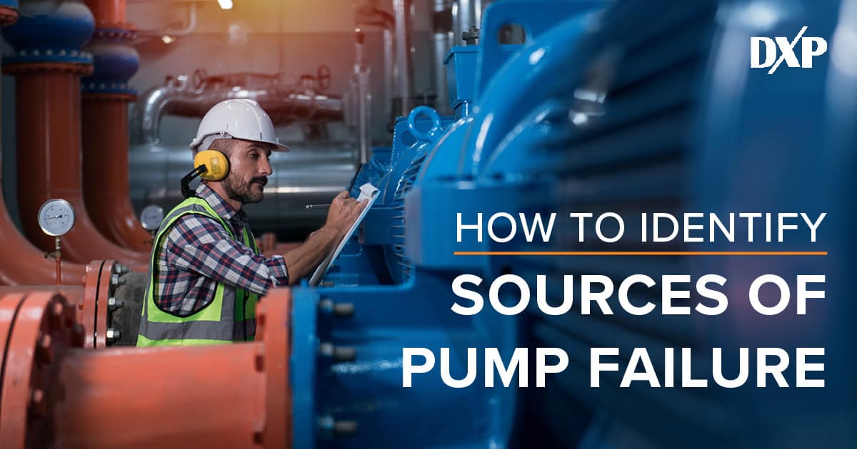 How to Identify Sources of Pump Failure DXP Pacific
