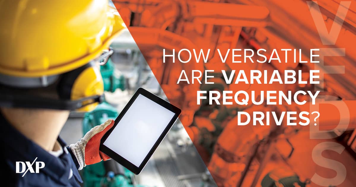 Frequency Variable How Versatile Are Variable Frequency Drives (VFDs)? - DXP Pacific