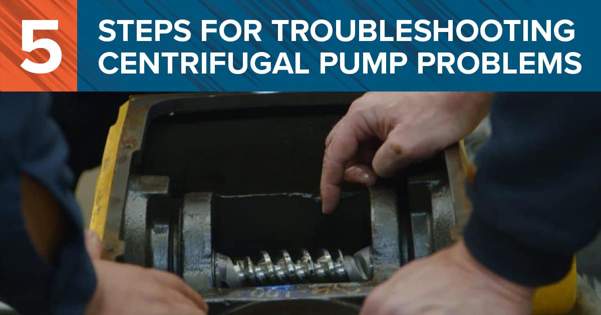 5 Steps for Troubleshooting Centrifugal Pump Problems DXP Pacific