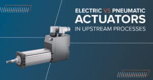 electric actuators vs pneumatic actuators