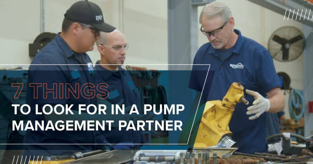 7 Qualities to Look for in a Pump Management Partner