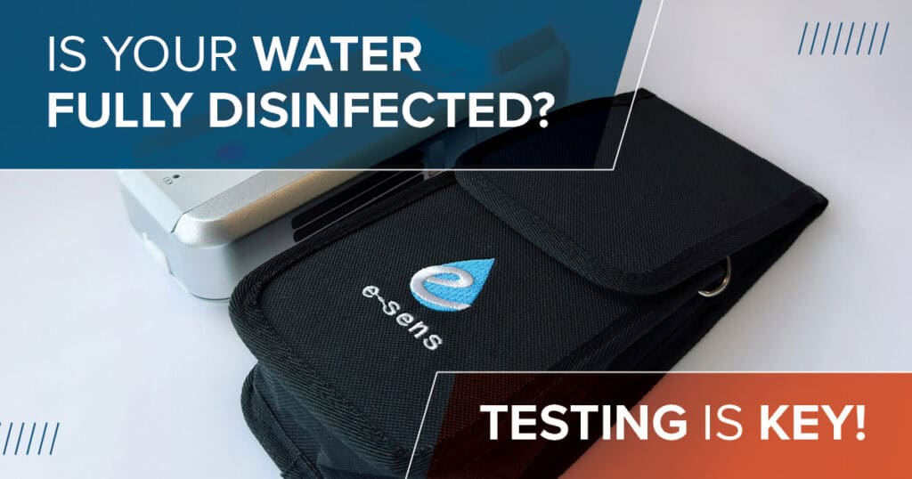 Is Your Water Fully Disinfected? Testing Is Key!