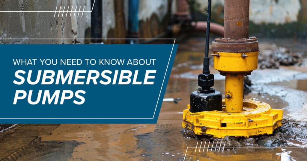 What You Need to Know About Submersible Pumps