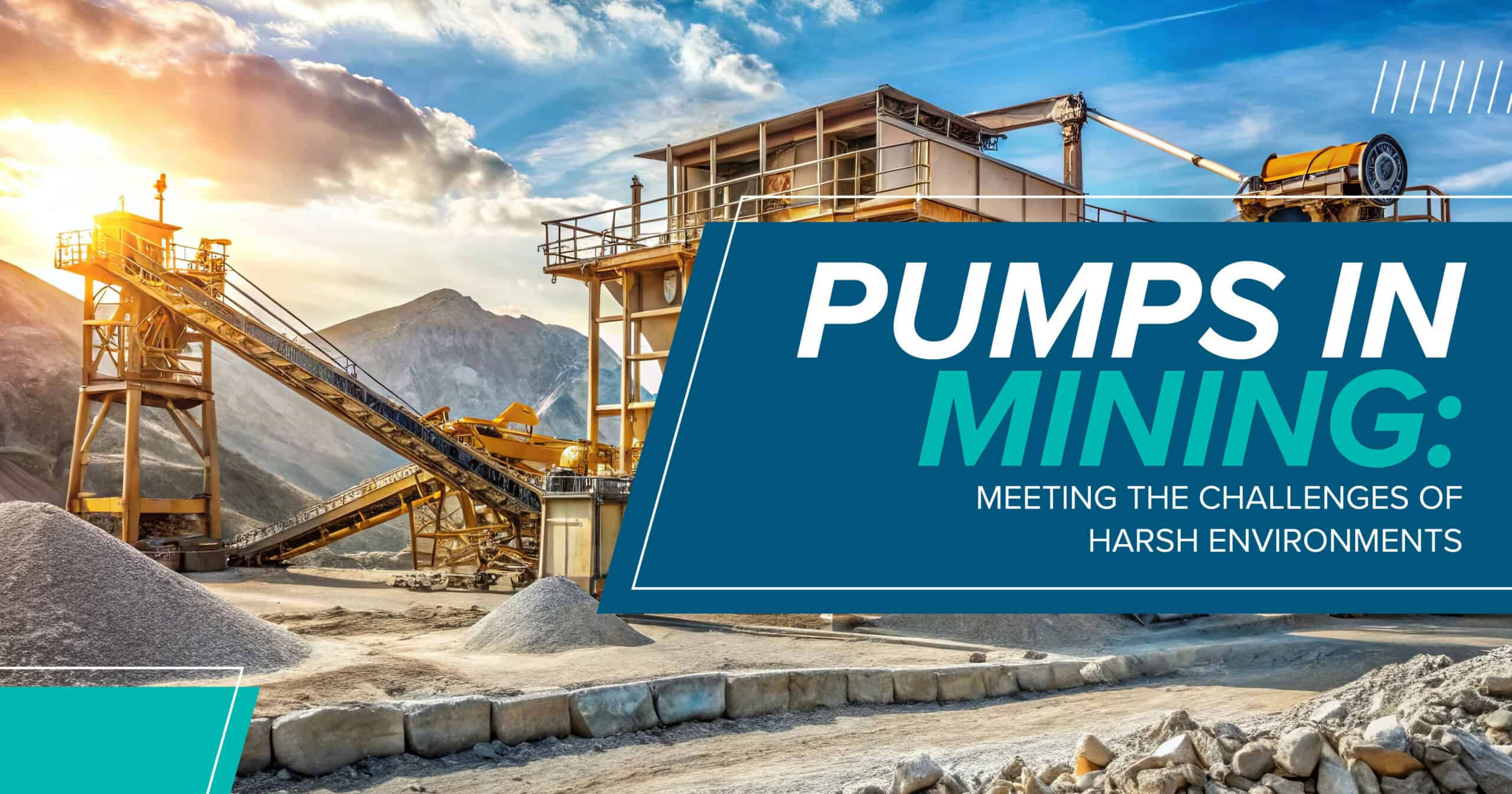 Pumps in Mining: Meet the Challenges of Harsh Environments