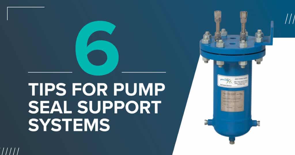 6 Tips for Pump Seal Support Systems
