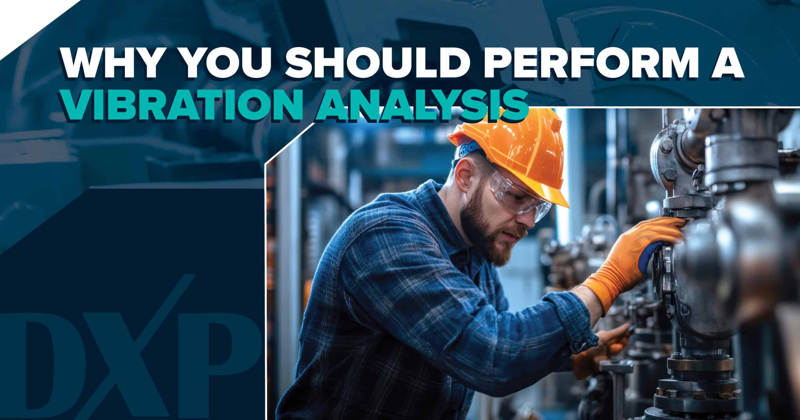 Why You Should Perform a Vibration Analysis