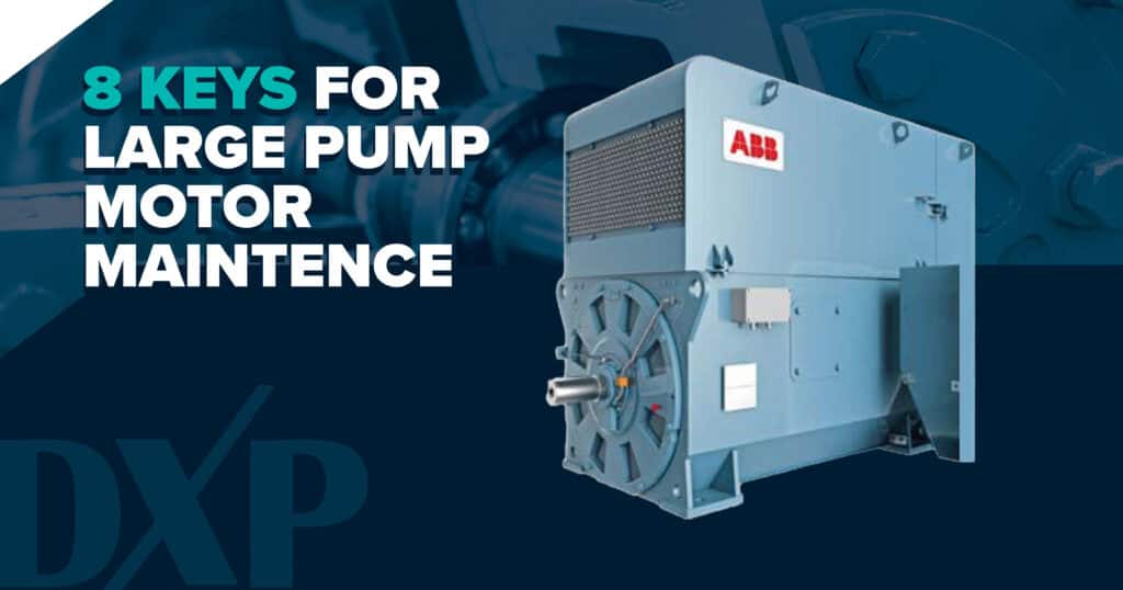 8 Keys for Large Pump Motor Maintenance