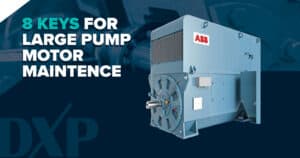 8 Keys for Large Pump Motor Maintenance