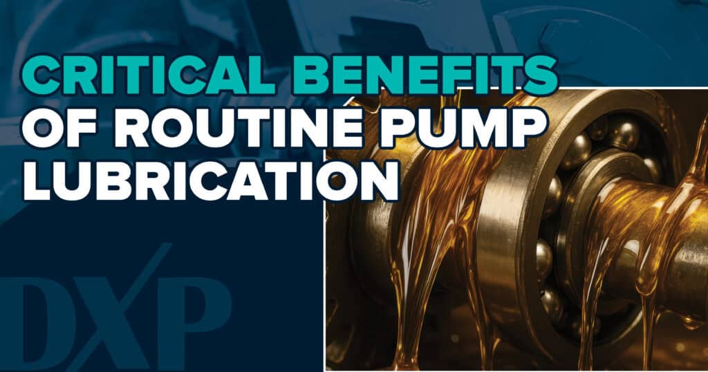 Critical Benefits of Routine Pump Lubrication