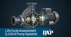 Life Cycle Assessment (LCA) of Pump Systems